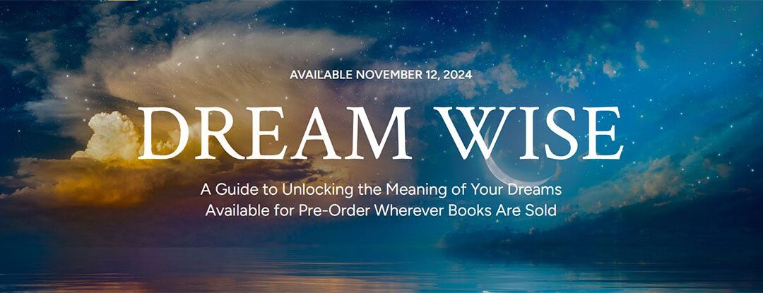 Unlocking the Wisdom of Your Dreams: A Journey with the Authors of “Dream Wise”
