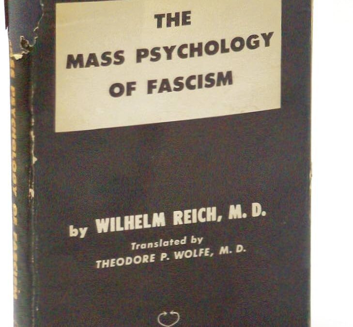 Wilhelm Reich’s Analysis of Fascism: Enduring Wisdom and Controversial Reception