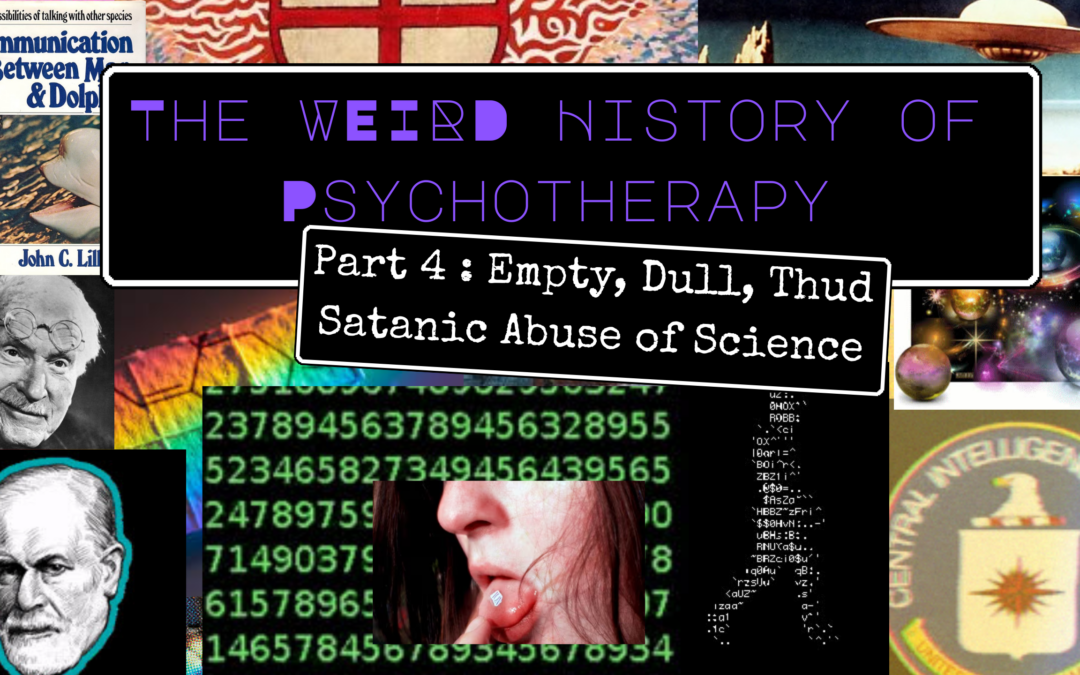 The Weird History of Psychotherapy Part 4: Empty, Hollow, Thud or CBT and The Satanic Panic